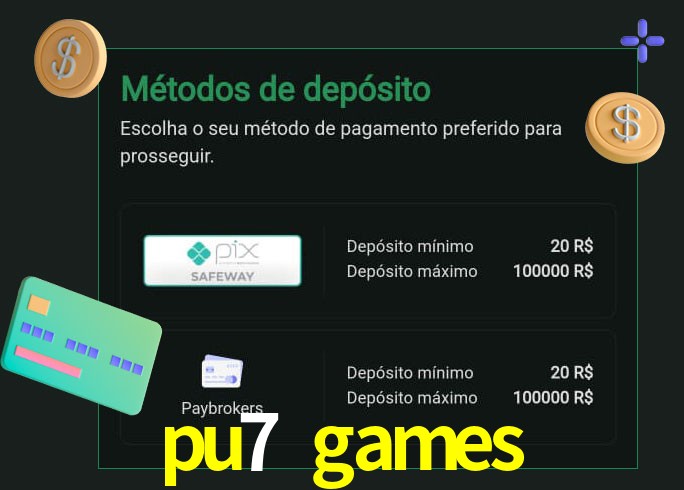 O cassino pu7 games oferece uma grande variedade de métodos de pagamento