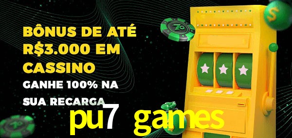 pu7 games melhor bônus de depósito