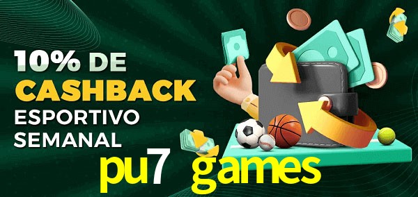 10% de bônus de cashback na pu7 games