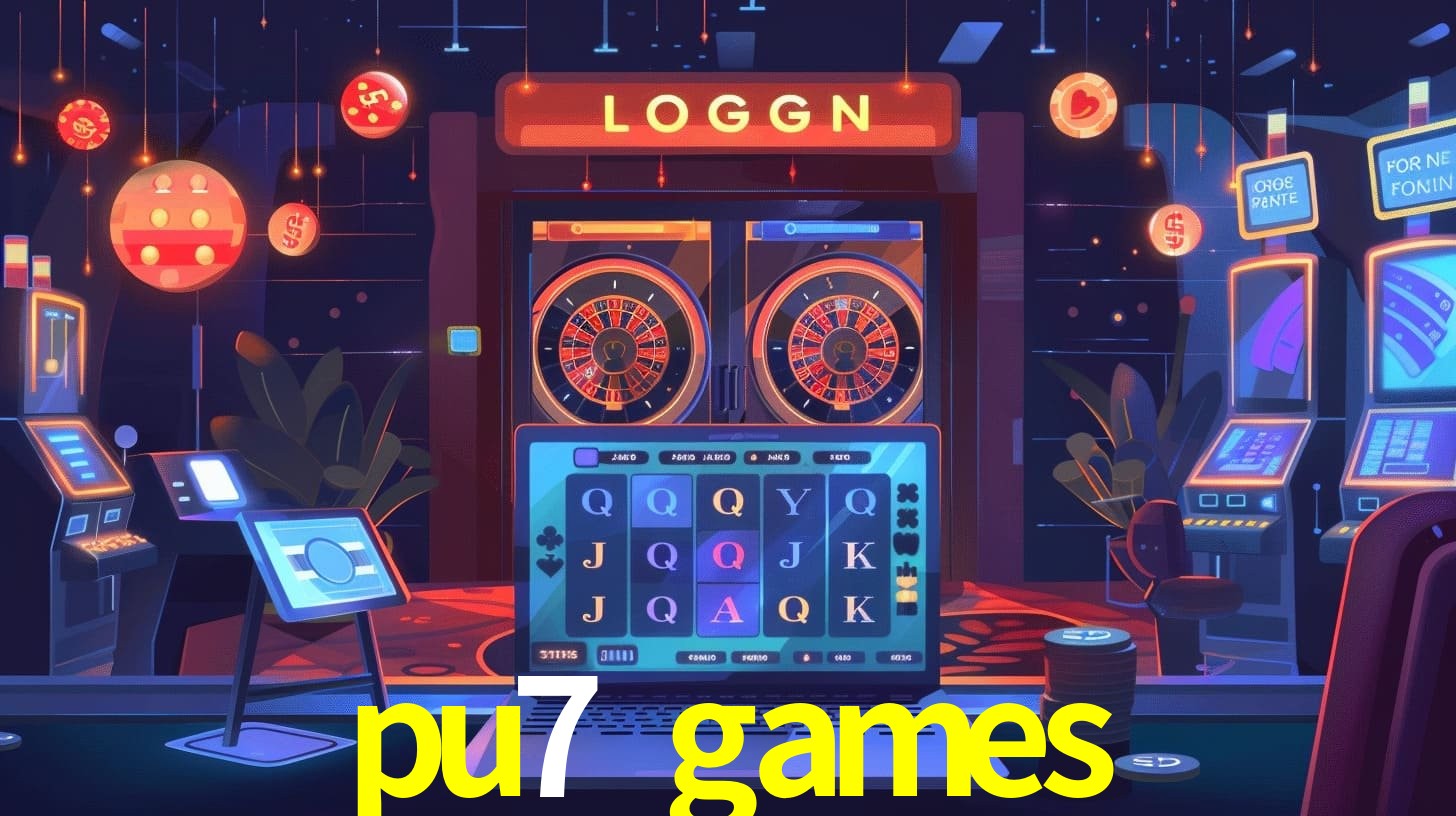 pu7 games Plataforma - Certificada MGA desde 2015