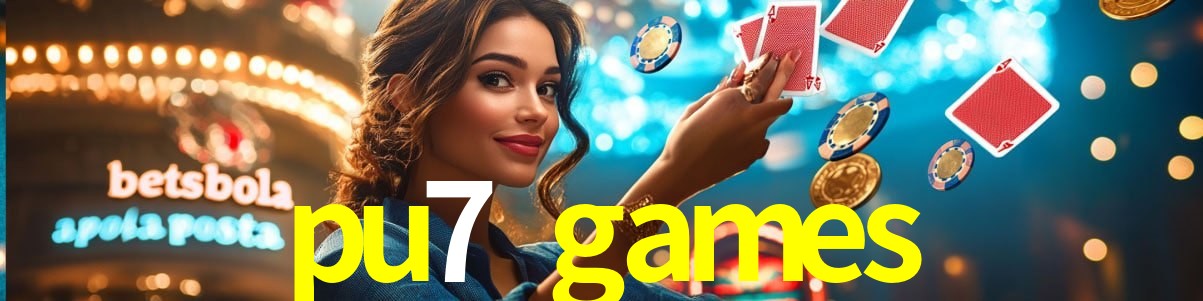 Slot Games pu7 games