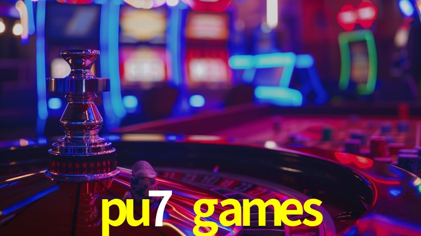 pu7 games,pu7.games