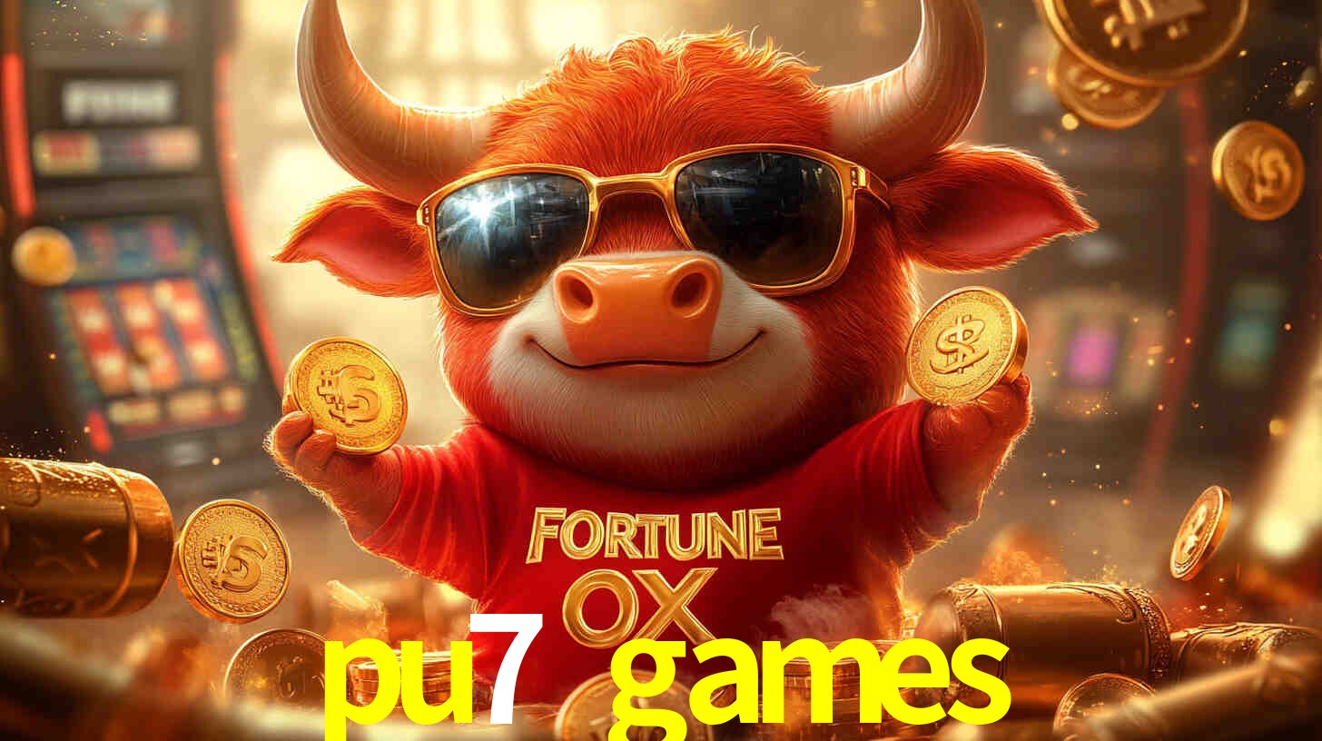 pu7 games
