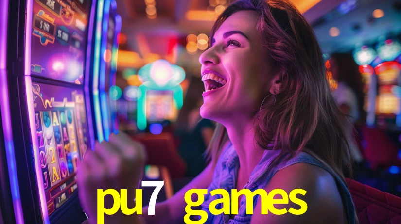 pu7 games