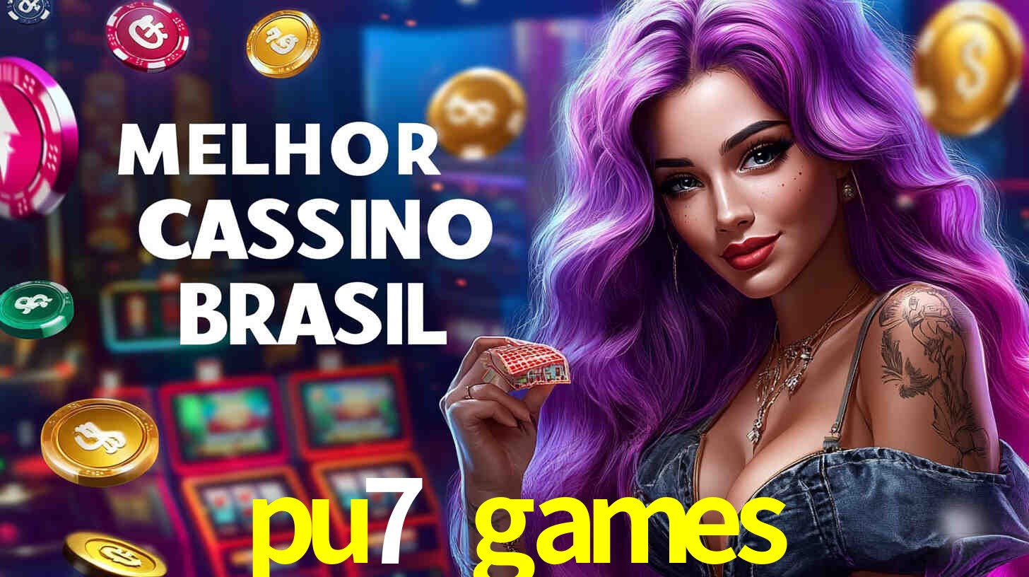 Descubra a Essência do pu7 games: Nossa História e Compromissos